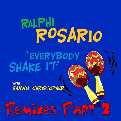 Everybody Shake It Ralphi Rosario