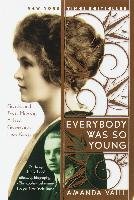 Everybody Was So Young: Gerald and Sara Murphy, a Lost Generation Love Story Vaill Amanda