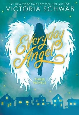 Everyday Angel (3 book bind-up) Schwab Victoria