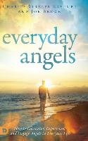 Everyday Angels: How to Encounter, Experience, and Engage Angels in Everyday Life Virkler-Kayembe Charity, Brock Joe