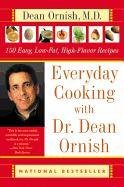 Everyday Cooking with Dr. Dean Ornish: 150 Easy, Low-Fat, High-Flavor Recipes Ornish Dean