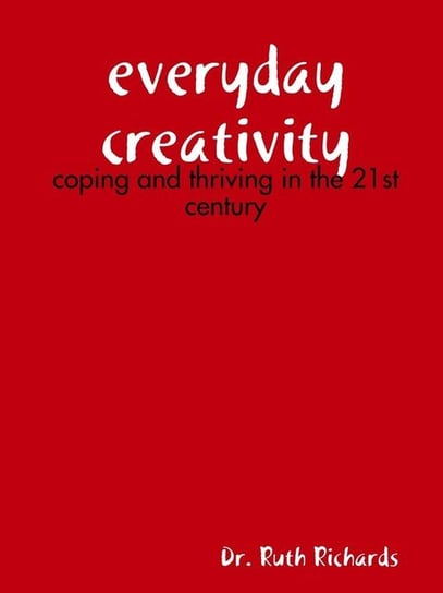 Everyday Creativity Richards Dr. Ruth
