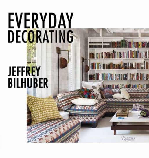 Everyday Decorating Jeffrey Bilhuber