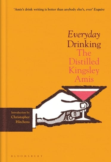Everyday Drinking. The Distilled Kingsley Amis Amis Kingsley