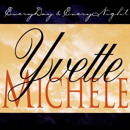 Everyday & Everynight Yvette Michele