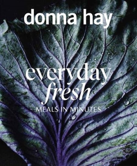 Everyday Fresh: Meals in Minutes Hay Donna