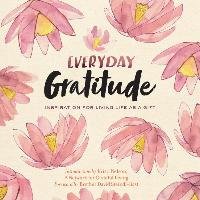 Everyday Gratitude: Inspiration for Living Life as a Gift Network For Grateful Living