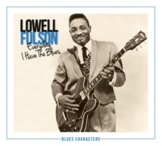 Everyday I Have The Blues Lowell Fulson