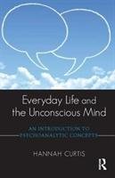 Everyday Life and the Unconscious Mind Curtis Hannah