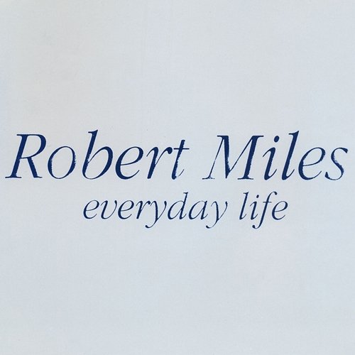 Everyday Life Robert Miles