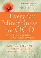 Everyday Mindfulness for OCD Hershfield Jon, Nicely Shala, Alec C.