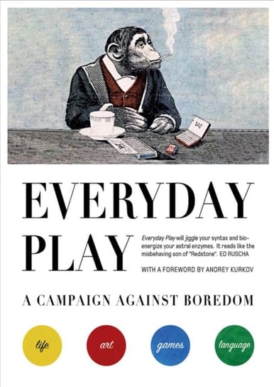 Everyday Play. A Campaign Against Boredom Opracowanie zbiorowe