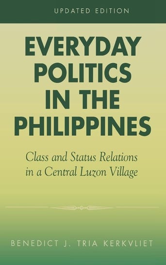 Everyday Politics in the Philippines Kerkvliet Benedict J. Tria