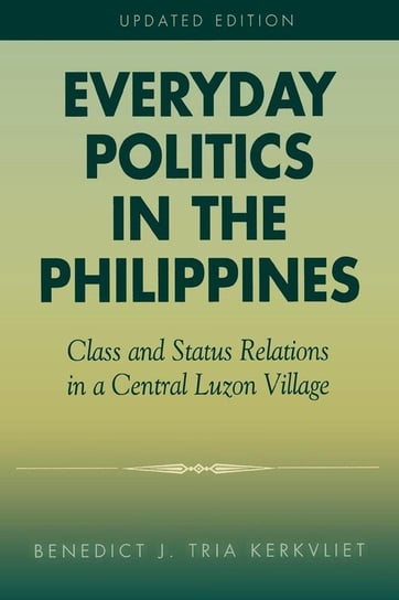 Everyday Politics in the Philippines Kerkvliet Benedict J. Tria