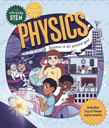 Everyday STEM Science - Physics Shini Somara