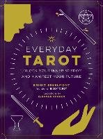 Everyday Tarot: Unlock Your Inner Wisdom and Manifest Your Future Esselmont Brigit