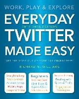 Everyday Twitter Made Easy (Updated for 2017-2018) Williams Richard