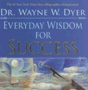 Everyday Wisdom For Success Dyer Wayne W.
