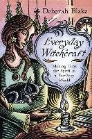 Everyday Witchcraft Blake Deborah