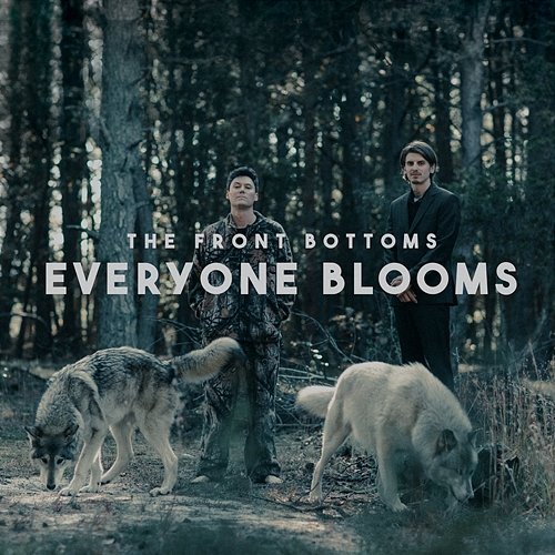 everyone blooms The Front Bottoms