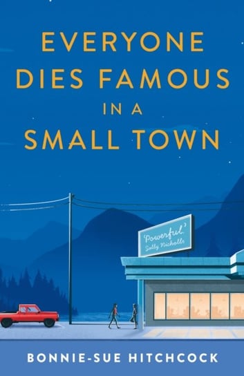 Everyone Dies Famous in a Small Town Hitchcock Bonnie-Sue