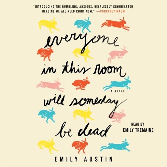 Everyone in This Room Will Someday Be Dead Emily Austin