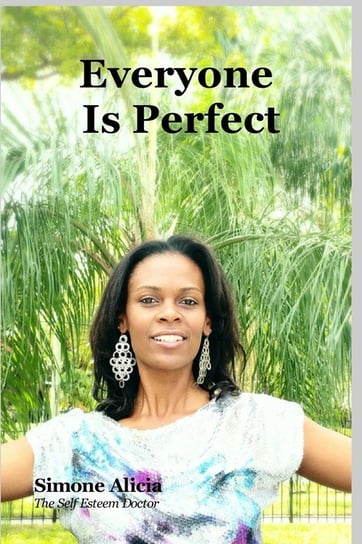 Everyone Is Perfect Alicia The Self Esteem Doctor Simone