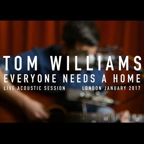 Everyone Needs A Home Tom Williams