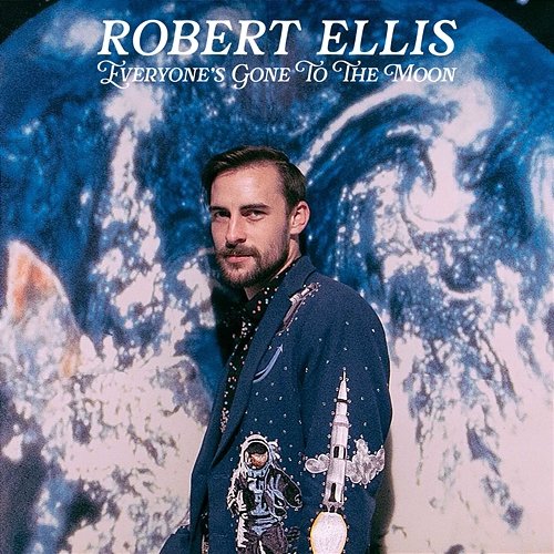 Everyone's Gone To The Moon Robert Ellis