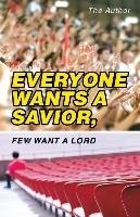 Everyone Wants a Savior, Few Want a Lord The Author