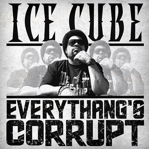 Everythang's Corrupt Ice Cube