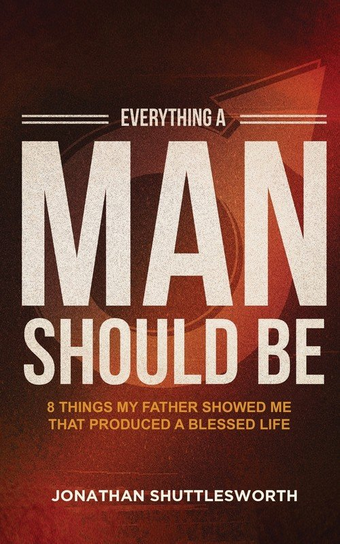 Everything a Man Should Be Jonathan Shuttlesworth