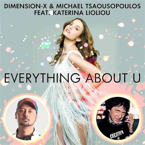 Everything About U Dimension-X, Michael Tsaousopoulos feat. Katerina Lioliou