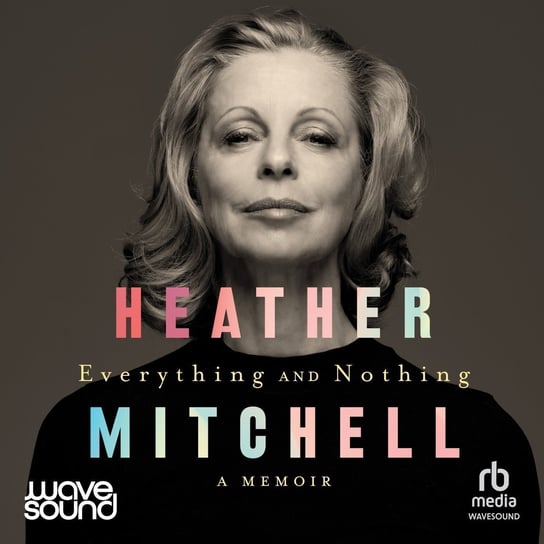 Everything and Nothing - audiobook Mitchell Heather