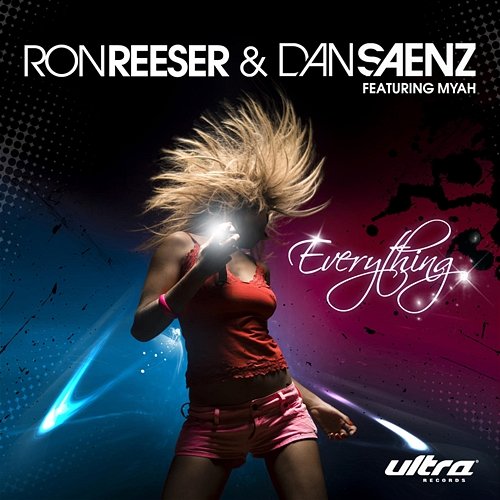 Everything Ron Reeser, Dan Saenz feat. Myah