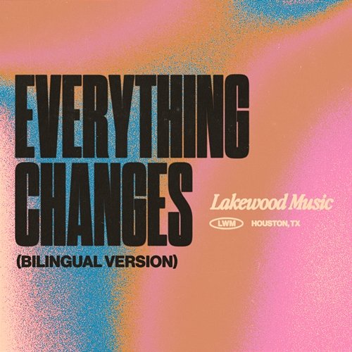 Everything Changes Danilo Montero, Lakewood Music, Lakewood Music Español feat. Tauren Wells