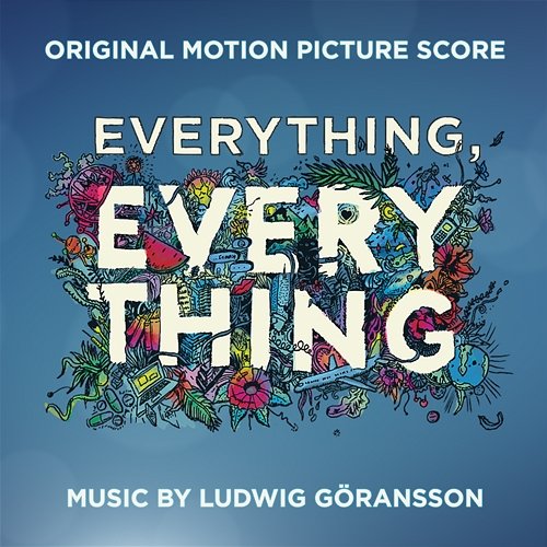 Everything, Everything (Original Motion Picture Score) Ludwig Göransson