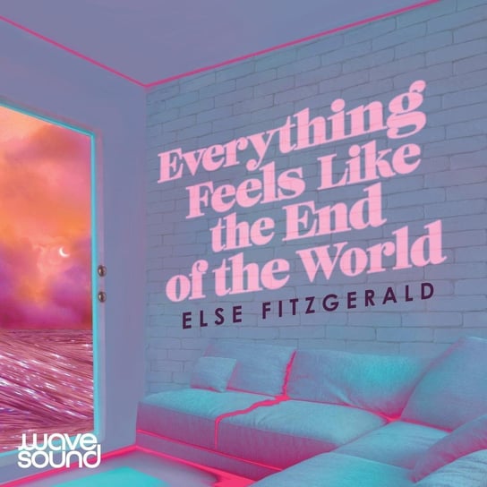 Everything Feels Like the End of the World Else Fitzgerald