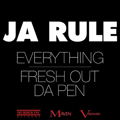 Everything / Fresh Out Da Pen Ja Rule