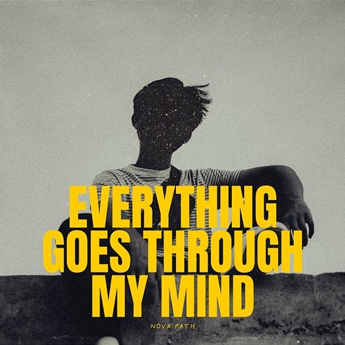 Everything Goes Through My Mind Nova Path