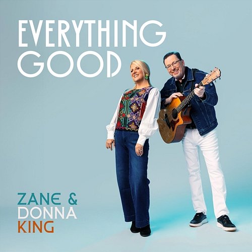 Everything Good Zane and Donna King