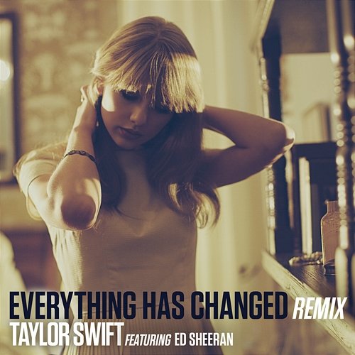 Everything Has Changed Ed Sheeran, Taylor Swift