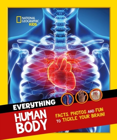 Everything: Human Body: Eye-Opening Facts and Photos to Tickle Your Brain! Opracowanie zbiorowe