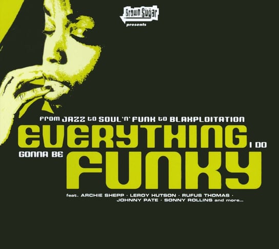 Everything I Do Gonna Be Funky Various Artists