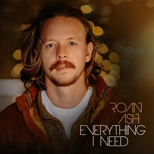 Everything I Need Roan Ash
