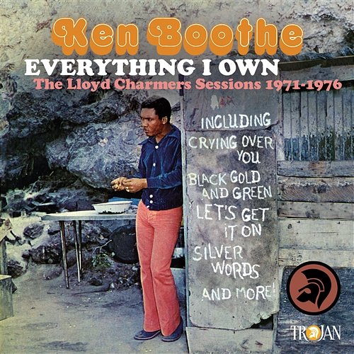 Everything I Own: The Lloyd Charmers Sessions 1971 to 1976 Ken Boothe