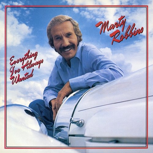 Everything I've Always Wanted Marty Robbins