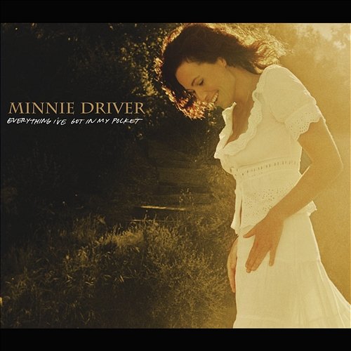 Everything I've Got In My Pocket Minnie Driver