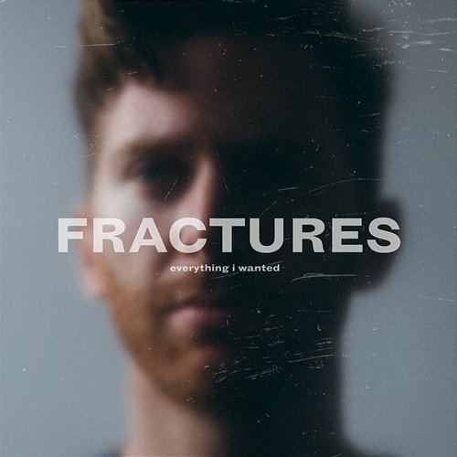 everything i wanted Fractures