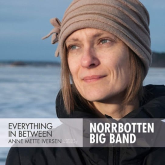 Everything In Between Iversen Anne Mette, Norrbotten Big Band